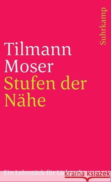 Stufen der Nähe : Ein Lehrstück für Liebende Moser, Tilmann 9783518374788 Suhrkamp