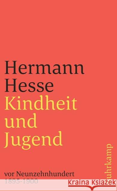 Kindheit und Jugend vor Neunzehnhundert, 1895-1900 Hesse, Hermann 9783518376508 Suhrkamp