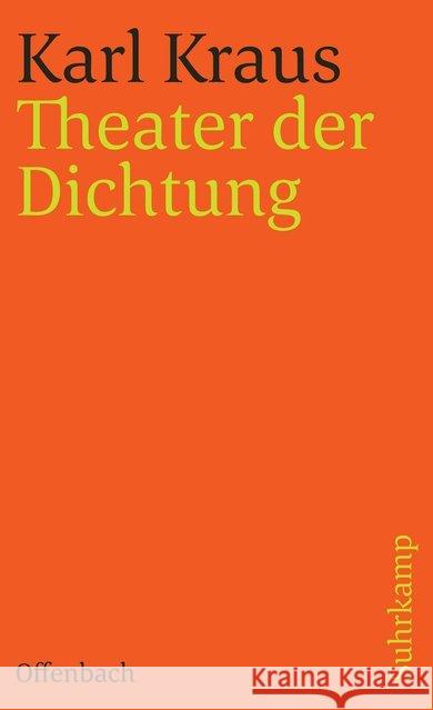 Schriften in den suhrkamp taschenbüchern. Zweite Abteilung. Acht Bände : Band 13 (Zweite Abteilung I. Band): Theater der Dichtung. Jacques Offenbach Kraus, Karl 9783518378236