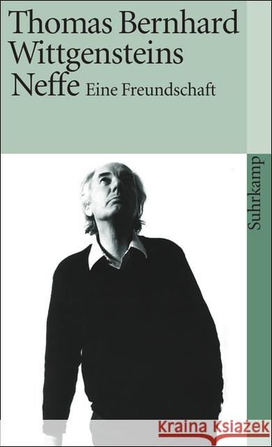 Wittgensteins Neffe : Eine Freundschaft Bernhard, Thomas   9783518379653 Suhrkamp