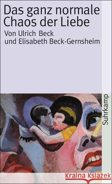 Das ganz normale Chaos der Liebe Beck, Ulrich Beck-Gernsheim, Elisabeth  9783518382257