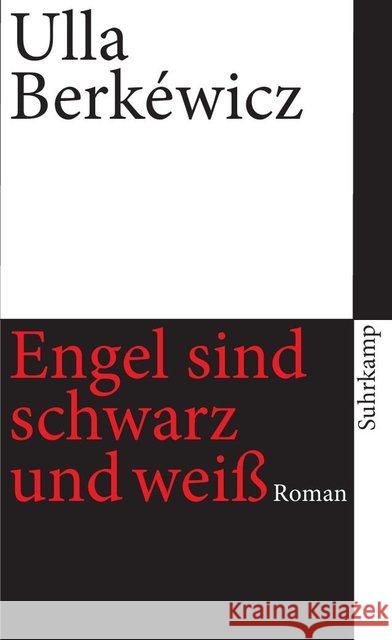 Engel sind schwarz und weiß : Roman Berkéwicz, Ulla   9783518387962 Suhrkamp