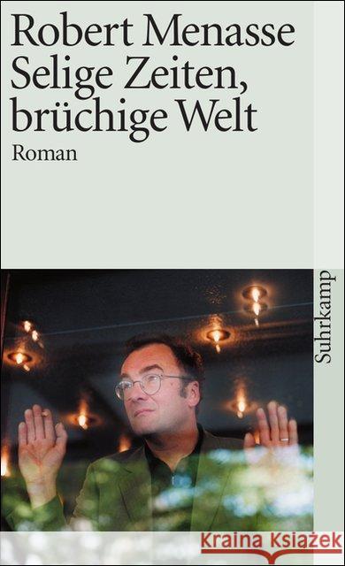 Selige Zeiten, brüchige Welt : Roman Menasse, Robert   9783518388129