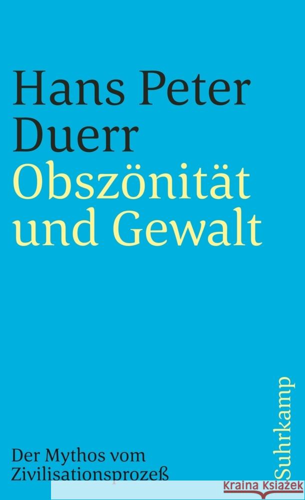 Der Mythos vom Zivilisationsprozeß Duerr, Hans Peter 9783518389515 Suhrkamp Verlag