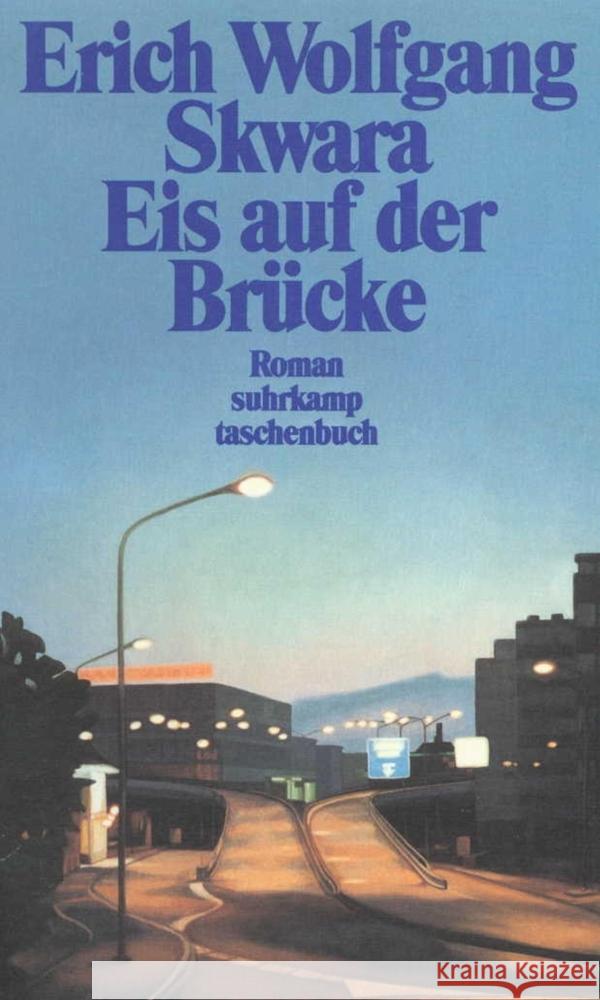 Eis auf der Brücke Skwara, Erich Wolfgang 9783518389683 Suhrkamp Verlag