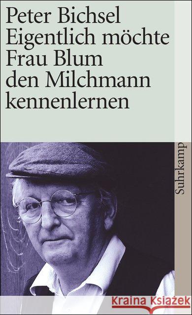 Eigentlich möchte Frau Blum den Milchmann kennenlernen : 21 Geschichten Bichsel, Peter   9783518390672 Suhrkamp