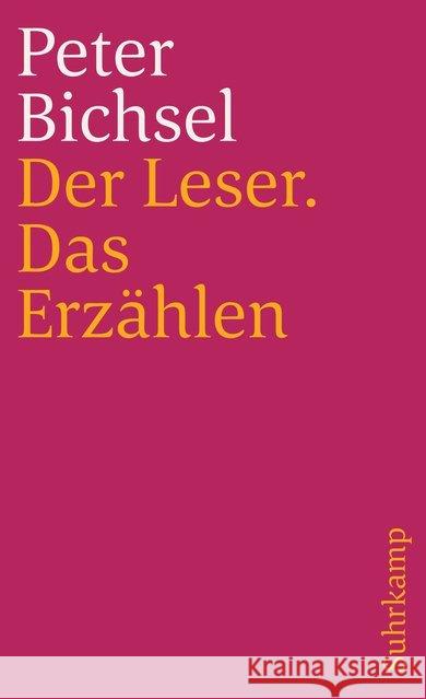 Der Leser. Das Erzählen - Frankfurter Poetik-Vorlesungen Bichsel, Peter   9783518391433 Suhrkamp