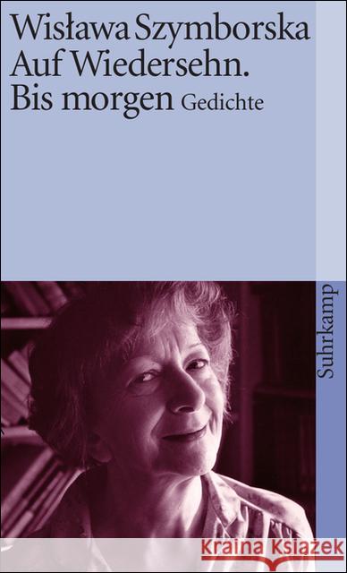 Auf Wiedersehn. Bis morgen : Gedichte Szymborska, Wislawa Dedecius, Karl  9783518393581 Suhrkamp