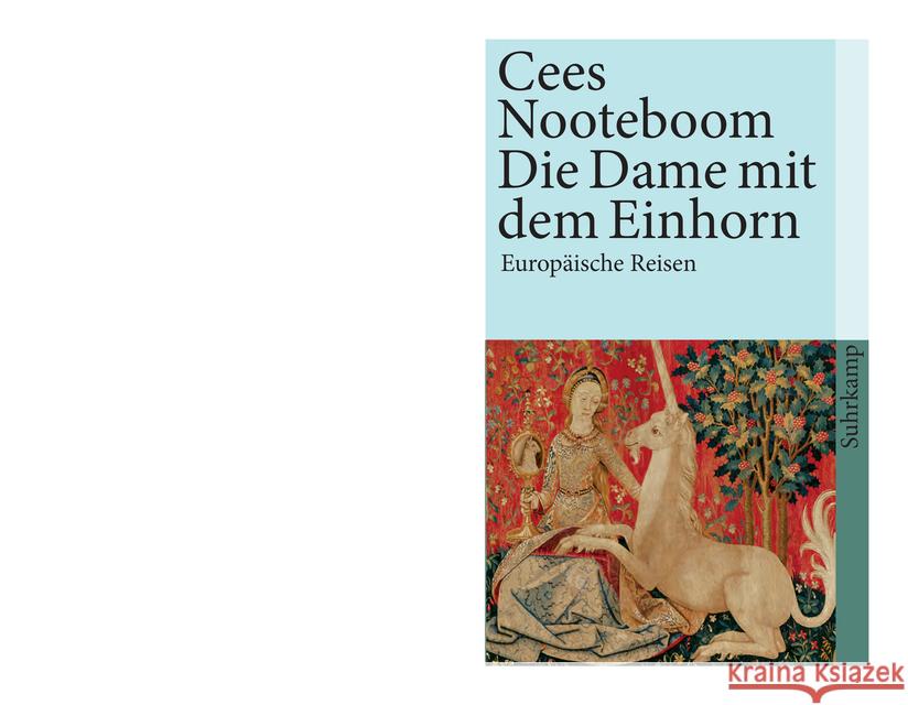 Die Dame mit dem Einhorn : Europäische Reisen Nooteboom, Cees   9783518395189 Suhrkamp