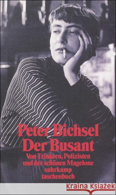 Der Busant : Von Trinkern, Polizisten und der schönen Magelone Bichsel, Peter   9783518396018