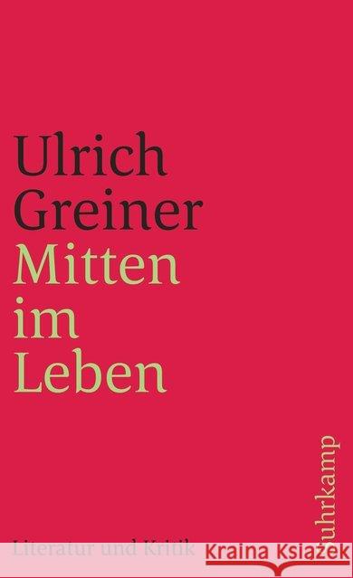 Mitten im Leben Greiner, Ulrich 9783518396414 Suhrkamp