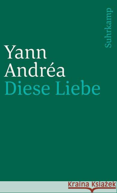 Diese Liebe Andrea, Yann 9783518396735 Suhrkamp