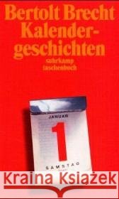 Kalendergeschichten : Mit e. Nachw. v. Jan Knopf Brecht, Bertolt Knopf, Jan  9783518399439