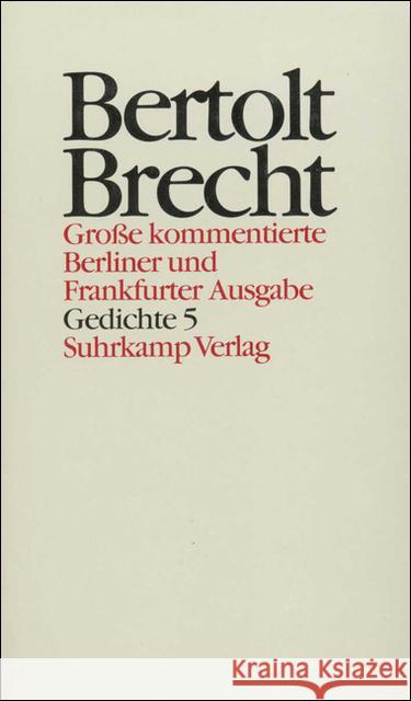 Gedichte. Tl.5 : Gedichte und Gedichtfragmente 1940-1956 Brecht, Bertolt Hecht, Werner Knopf, Jan 9783518400159 Suhrkamp