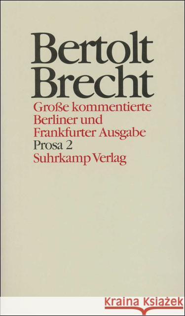 Prosa. Tl.2 : Romanfragmente und Romanentwürfe Brecht, Bertolt Hecht, Werner Knopf, Jan 9783518400173