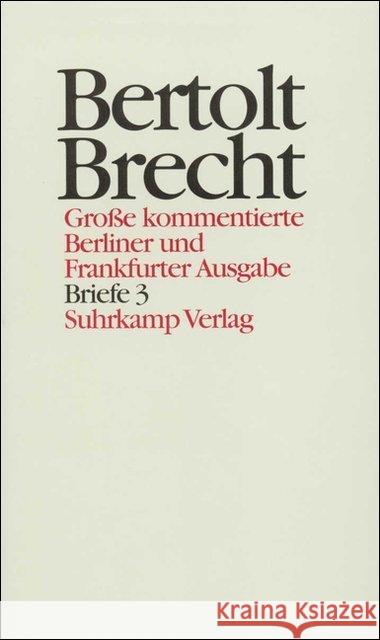 Briefe. Tl.3 Brecht, Bertolt Glaeser, Günter Hecht, Werner 9783518400302