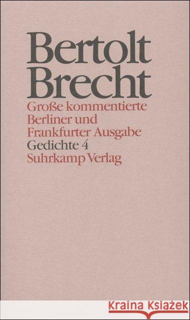 Gedichte. Tl.4 : Gedichte und Gedichtfragmente 1928-1939 Brecht, Bertolt Hecht, Werner Knopf, Jan 9783518400746
