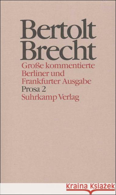 Prosa. Tl.2 : Romanfragmente und Romanentwürfe Brecht, Bertolt Hecht, Werner Knopf, Jan 9783518400777