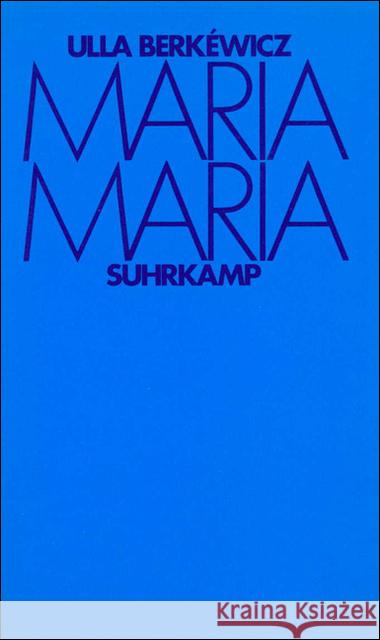 Maria Maria : Drei Erzählungen Berkéwicz, Ulla   9783518401248 Suhrkamp