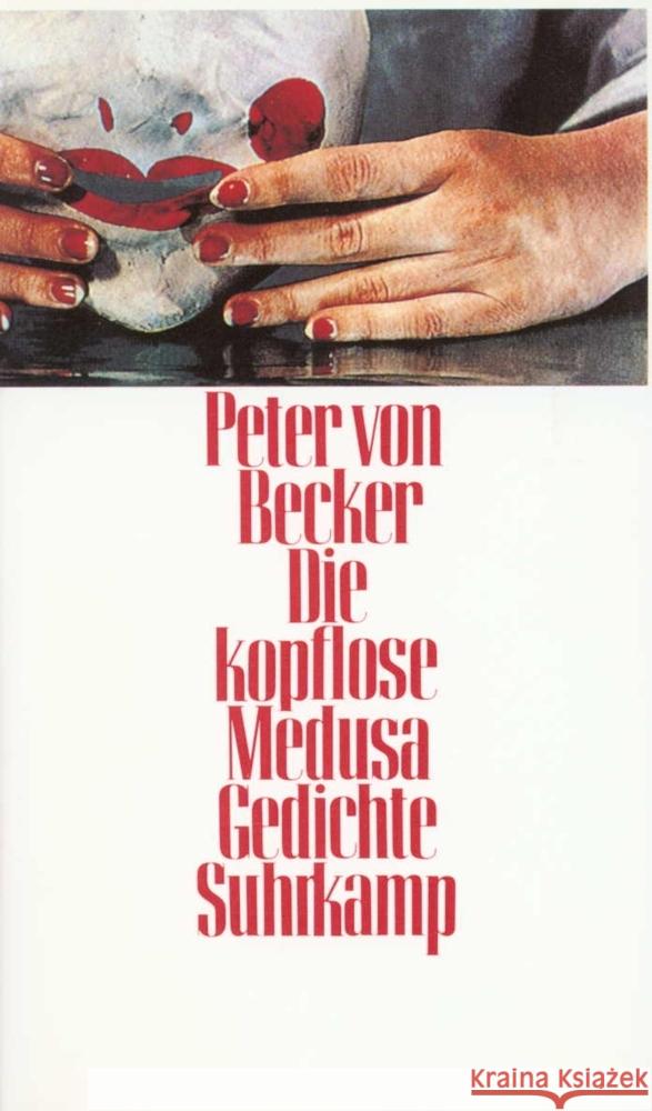 Die kopflose Medusa : Gedichte Becker, Peter von   9783518401798 Suhrkamp