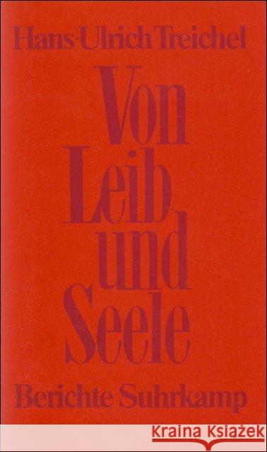 Von Leib und Seele : Berichte Treichel, Hans-Ulrich 9783518404393