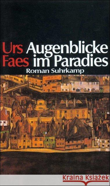 Augenblicke im Paradies : Roman Faes, Urs 9783518406335 Suhrkamp