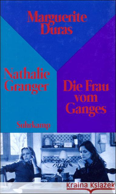Nathalie Granger. Die Frau vom Ganges Duras, Marguerite 9783518406533 Suhrkamp