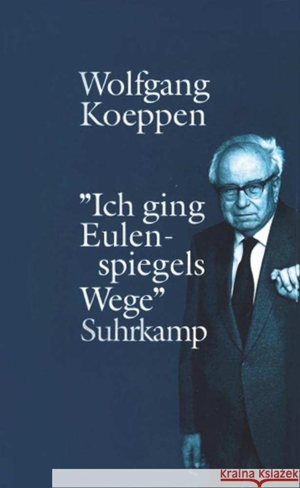 Ich ging Eulenspiegels Wege Koeppen, Wolfgang 9783518407806