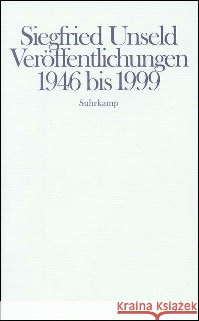 Veröffentlichungen 1946 bis 1999 : Eine Bibliographie. Zum 28. September 1999 Unseld, Siegfried   9783518410974 Suhrkamp