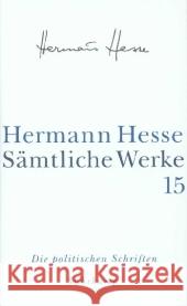 Politische Schriften : Eine Dokumentation Hesse, Hermann Michels, Volker  9783518411155