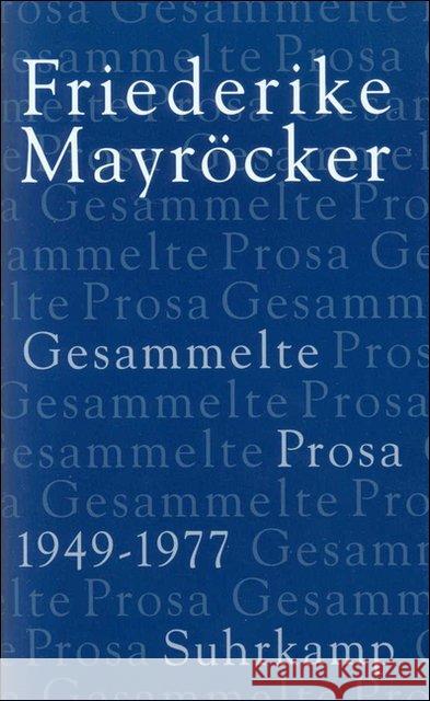 Gesammelte Prosa, 5 Bde. : 1949-2001. Nachworte von Schriftstellern und Literaturwissenschaftlern Mayröcker, Friederike Reichert, Klaus Beyer, Marcel 9783518412992 Suhrkamp