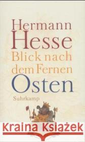 Blick nach dem Fernen Osten Hesse, Hermann 9783518413371 Suhrkamp Verlag