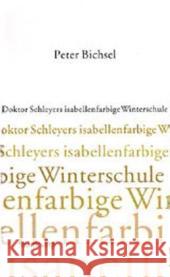 Doktor Schleyers isabellenfarbige Winterschule : Kolumnen 2000-2002 Bichsel, Peter 9783518413890