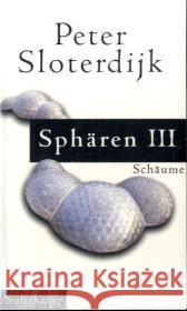 Sphären, 3 Bde. : Blasen; Globen; Schäume Sloterdijk, Peter   9783518414941 Suhrkamp