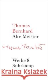 Alte Meister : Komödie. Ausgezeichnet mit dem Prix Medicis für ausländische Literatur 1988 Bernhard, Thomas   9783518415085 Suhrkamp