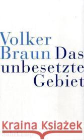 Das unbesetzte Gebiet. Im schwarzen Berg Braun, Volker   9783518416341 Suhrkamp