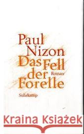 Das Fell der Forelle : Roman Nizon, Paul   9783518417119 Suhrkamp