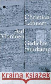 Auf Moränen : Gedichte Lehnert, Christian   9783518419540 Suhrkamp