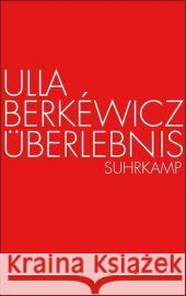 Überlebnis Berkéwicz, Ulla   9783518419557