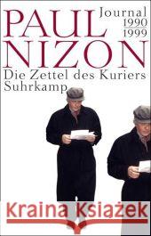 Die Zettel des Kuriers : Journal 1990-1999. Hrsg. v. Wend Kässens Nizon, Paul 9783518419724 Suhrkamp