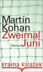 Zweimal Juni : Roman Kohan, Martín Kultzen, Peter  9783518420782