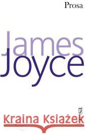 Prosa : Im Anhang: Deutschsprachige Autoren über James Joyce Joyce, James Wollschläger, Hans Reichert, Klaus 9783518421604 Suhrkamp