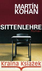 Sittenlehre : Roman Kohan, Martín Kultzen, Peter  9783518421826