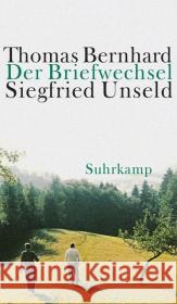 Der Briefwechsel Bernhard, Thomas Unseld, Siegfried Fellinger, Raimund 9783518422137 Suhrkamp