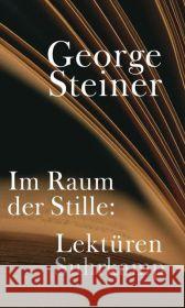 Im Raum der Stille : Lektüren Steiner, George 9783518422311