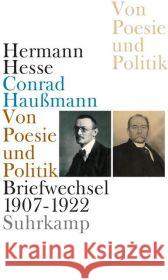 Von Poesie und Politik : Briefwechsel 1907-1922 Hesse, Hermann; Haußmann, Conrad 9783518422588 Suhrkamp
