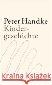 Kindergeschichte Handke, Peter 9783518423196 Suhrkamp