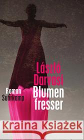 Blumenfresser : Roman Darvasi, László 9783518423592 Suhrkamp