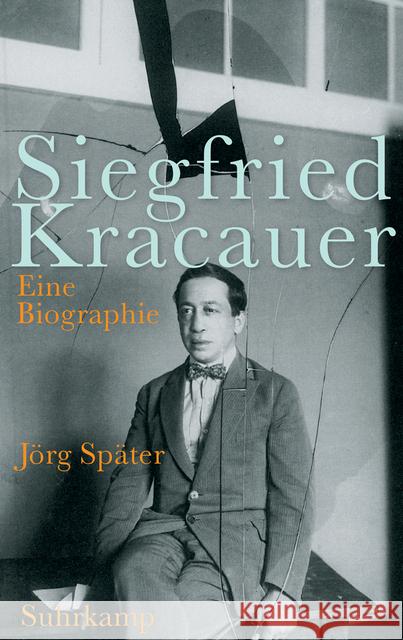 Siegfried Kracauer : Eine Biographie Später, Jörg 9783518425725