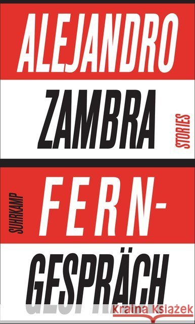 Ferngespräch : Stories Zambra, Alejandro 9783518425954